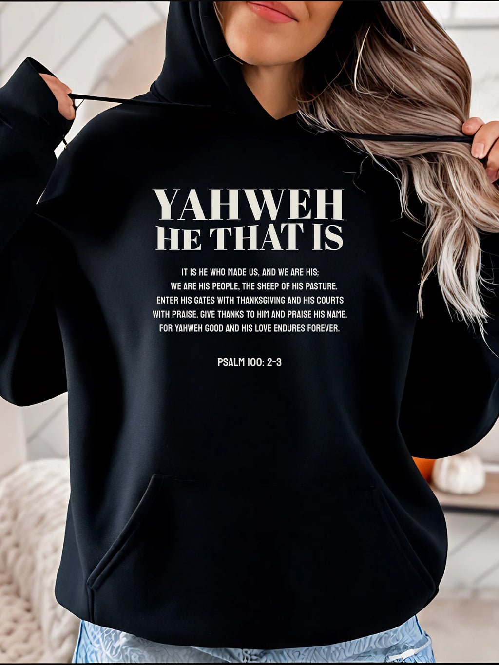 Christian Hoodie Yahweh He That is Psalm 100 2-3